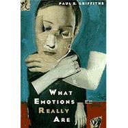 What Emotions Really Are by Griffiths, Paul E., 9780226308715