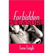 Forbidden Pleasure by Leigh, Lora, 9780312368715