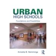Urban High Schools: Foundations and Possibilities by Hemmings; Annette B., 9780415878715