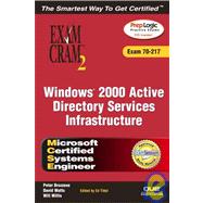 MCSE Windows 2000 Active Directory Services Infrastructure Exam Cram 2 (Exam 70-217) by Watts, David; Willis, Will; Bruzzese, Peter; Tittel, Ed, 9780789728715