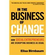 In the Business of Change by Birnbaum, Elisa, 9780865718715