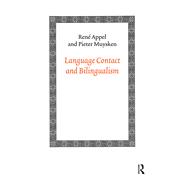 Language Contact and Bilingualism by Rene Appel; Pieter C. Muysken, 9781003698715
