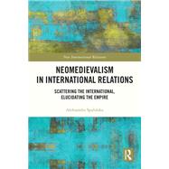 Neomedievalism in International Relations by Aleksandra Spalinska, 9781041218715