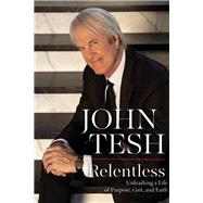 Relentless by Tesh, John, 9781400208715