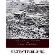 History of the Johnstown Flood by Johnson, William Fletcher, 9781523378715