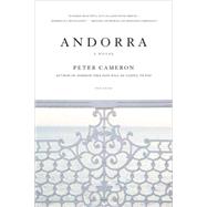 Andorra A Novel by Cameron, Peter, 9780312428716