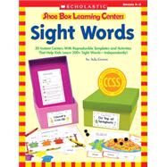 Shoe Box Learning Centers: Sight Words 30 Instant Centers With Reproducible Templates and Activities That Help Kids Learn 200+ Sight WordsIndependently! by Goren, Ada, 9780545248716