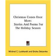 Christmas Comes Once More : Stories and Poems for the Holiday Season by Luckhardt, Mildred C., 9780548388716