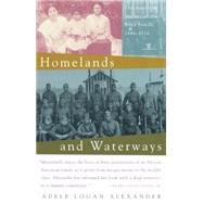 Homelands and Waterways The American Journey of the Bond Family, 1846-1926 by ALEXANDER, ADELE LOGAN, 9780679758716