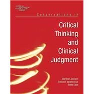 Conversations in Critical Thinking and Clinical Judgment by Jackson, Marilynn; Ignatavicius, Donna; Case, Bette, 9780763738716