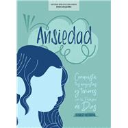 Ansiedad - Estudio bblico con videos para mujeres Conquista tus angustias y temores con la Palabra de Dios by Hiltibidal, Scarlet, 9781087778716