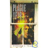 Plague Year by Tolan, Stephanie S., 9781439218716