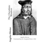 The Cherubinic Wanderer by Silesius, Angelus; Flitch, J. E. Crawford; Hughes, Marilynn, 9781519408716