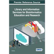 Library and Information Services for Bioinformatics Education and Research by Ram, Shri, 9781522518716