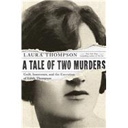 A Tale of Two Murders by Thompson, Laura, 9781681778716