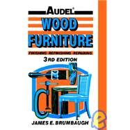 Wood Furniture Finishing, Refinishing, Repairing by Brumbaugh, James E., 9780025178717