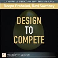 Design to Compete by Prahalad, C.K., 9780132478717