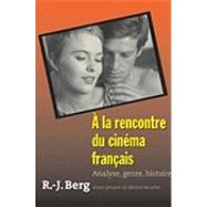  la Rencontre du Cinma Franais : Analyse, Genre, Histoire by R.-J. Berg, 9780300158717