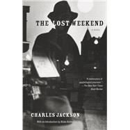 The Lost Weekend by Jackson, Charles; Bailey, Blake, 9780307948717