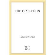 The Transition by Kennard, Luke, 9780374278717