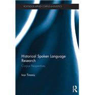 Historical Spoken Language Research: Corpus Perspectives by Timmis; Ivor, 9781138938717
