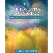 The Essential Counselor: Process, Skills, and Techniques by Hutchinson, David, 9781793568717