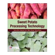 Sweet Potato Processing Technology by Mu, Taihua; Sun, Hongnan; Zhang, Miao; Wang, Cheng, 9780128128718
