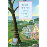 Touch-Me-Not A Martha's Vineyard Mystery by Riggs, Cynthia, 9780312648718