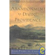 Abandonment to Divine Providence by De Caussade, Jean-Pierre; Beevers, John, 9780385468718