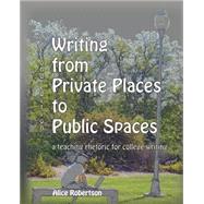 Writing from Private Places to Public Spaces by ROBERTSON, ALICE, 9780757568718
