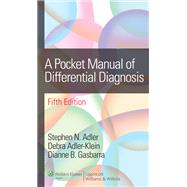 A Pocket Manual of Differential Diagnosis by Adler, Stephen N.; Adler-Klein, Debra; Gasbarra, Dianne B., 9780781778718