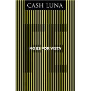 No es por vista/ It is not Seen by Luna, Cash, 9780829768718