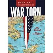 War Torn: My World in Conflict by Ball, John, 9781462038718