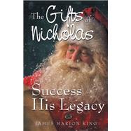 The Gifts of Nicholas by King, James Marion, 9781504398718