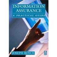 Information Assurance : Managing Organizational IT Security Risks by Boyce, Joseph; Jennings, Daniel, 9780080508719