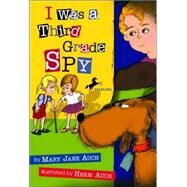 I Was a Third Grade Spy by AUCH, MARY JANE, 9780440418719
