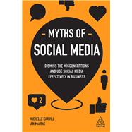 Myths of Social Media by Carvill, Michelle; Macrae, Ian, 9780749498719