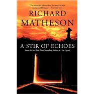 A Stir of Echoes by Matheson, Richard, 9780765308719