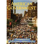 American Government: Conflict, Compromise, And Citizenship by Bosso,Christopher J, 9780813368719