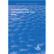 An Analysis of Policy Implementation in the Third World by Powell,Marcus, 9781138608719