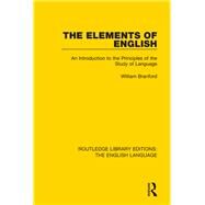 The Elements of English: An Introduction to the Principles of the Study of Language by Collins; Peter C., 9781138918719