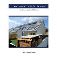 Eco Homes for Refurbishment by Scott, Alexander, 9781505998719