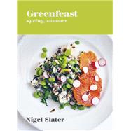 Greenfeast: Spring, Summer [A Cookbook] by Slater, Nigel, 9781984858719