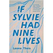 If Sylvie Had Nine Lives by Leona, Theis, 9781988298719