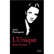 L'Unique. Maria Casars by Anne Plantagenet, 9782234088719