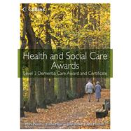 Health and Social Care Awards Level 3 Dementia Care Award and Certificate by Walsh, Mark; Millar, Elaine; Mitchell, Ann; Rowe, John, 9780007468720