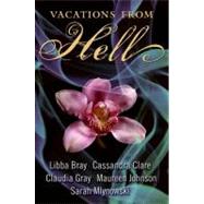 Vacations from Hell by Bray, Libba, 9780061688720