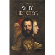 Why History? A History by Bloxham, Donald, 9780198858720