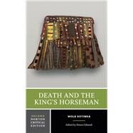 Death and the King's Horseman by Soyinka, Wole; Gikandi, Simon, 9780393888720