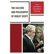 The Culture and Philosophy of Ridley Scott by Barkman, Adam; Barkman, Ashley; Kang, Nancy, 9780739178720